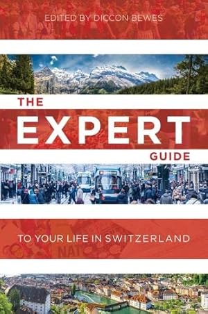 Seller image for The Expert Guide to Your Life in Switzerland by Bewes, Diccon [Paperback ] for sale by booksXpress