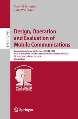 Imagen del vendedor de Design, Operation and Evaluation of Mobile Communications: Second International Conference, MOBILE 2021, Held as Part of the 23rd HCI International . (Lecture Notes in Computer Science, 12796) [Paperback ] a la venta por booksXpress