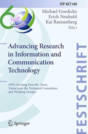 Seller image for Advancing Research in Information and Communication Technology: IFIP's Exciting First 60+ Years, Views from the Technical Committees and Working . and Communication Technology, 600) [Paperback ] for sale by booksXpress