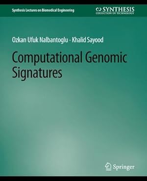 Seller image for Computational Genomic Signatures (Synthesis Lectures on Biomedical Engineering) by Nalbantoglu, Ozkan Ufuk, Sayood, Khalid [Paperback ] for sale by booksXpress