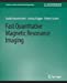 Seller image for Fast Quantitative Magnetic Resonance Imaging (Synthesis Lectures on Biomedical Engineering) by Buonincontri, Guido, Kaggie, Joshua, Graves, Martin [Paperback ] for sale by booksXpress
