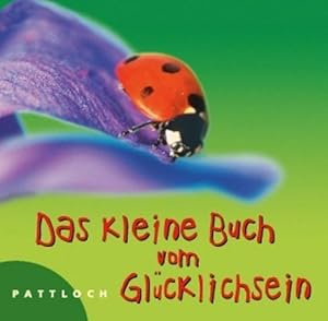 Bild des Verkufers fr Das kleine Buch vom Glcklichsein zum Verkauf von Die Buchgeister