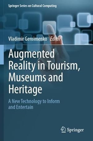 Immagine del venditore per Augmented Reality in Tourism, Museums and Heritage: A New Technology to Inform and Entertain (Springer Series on Cultural Computing) [Paperback ] venduto da booksXpress
