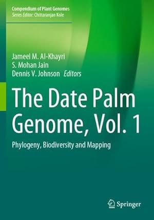 Immagine del venditore per The Date Palm Genome, Vol. 1: Phylogeny, Biodiversity and Mapping (Compendium of Plant Genomes) [Paperback ] venduto da booksXpress
