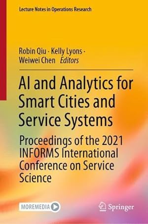 Imagen del vendedor de AI and Analytics for Smart Cities and Service Systems: Proceedings of the 2021 INFORMS International Conference on Service Science (Lecture Notes in Operations Research) [Hardcover ] a la venta por booksXpress