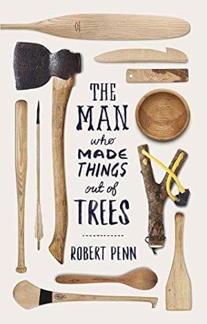 Image du vendeur pour The Man Who Made Things Out of Trees mis en vente par WeBuyBooks