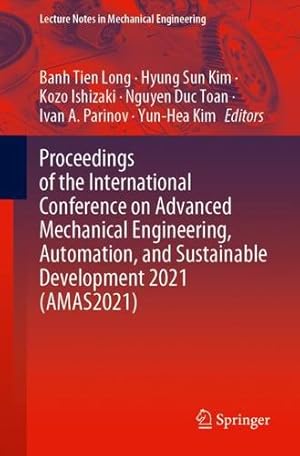 Seller image for Proceedings of the International Conference on Advanced Mechanical Engineering, Automation, and Sustainable Development 2021 (AMAS2021) (Lecture Notes in Mechanical Engineering) [Paperback ] for sale by booksXpress