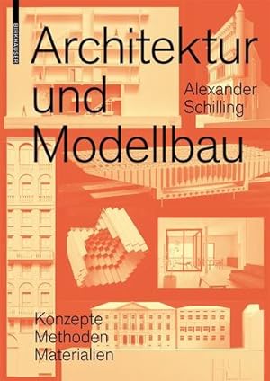 Seller image for Architektur Und Modellbau: Konzepte, Methoden, Materialien (German Edition) by Schilling, Alexander [Paperback ] for sale by booksXpress
