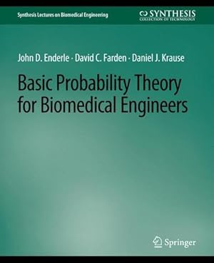 Seller image for Basic Probability Theory for Biomedical Engineers (Synthesis Lectures on Biomedical Engineering) by Enderle, John, Farden, David, Krause, Daniel [Paperback ] for sale by booksXpress