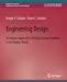 Seller image for Engineering Design: An Organic Approach to Solving Complex Problems in the Modern World (Synthesis Lectures on Engineering, Science, and Technology) by Catalano, George D., Catalano, Karen C. [Paperback ] for sale by booksXpress
