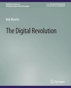 Seller image for The Digital Revolution (Synthesis Lectures on Emerging Engineering Technologies) by Merritt, Bob [Paperback ] for sale by booksXpress