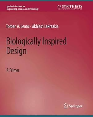 Immagine del venditore per Biologically Inspired Design: A Primer (Synthesis Lectures on Engineering, Science, and Technology) by Lenau, Torben A., Lakhtakia, Akhlesh [Paperback ] venduto da booksXpress