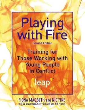 Seller image for Playing with Fire: Training for Those Working with Young People in Conflict Second Edition for sale by WeBuyBooks