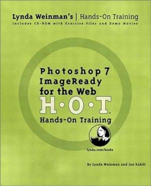 Bild des Verkufers fr Photoshop 7/ImageReady For the Web Hands-On Training (Lynda Weinman's Hands-On Training) zum Verkauf von WeBuyBooks