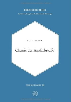 Imagen del vendedor de Chemie Der Azofarbstoffe: Lehrb ¼cher Und Monographien Aus Dem Gebiete Der Exakten Wissenschaften (Lehrb ¼cher Und Monographien Aus Dem Gebiete Der . . . / Chemische Reihe) (German Edition) by Zollinger, H. [Paperback ] a la venta por booksXpress