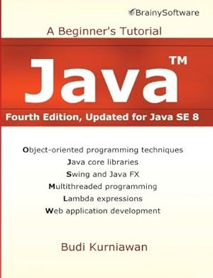 Image du vendeur pour Java: A Beginner's Tutorial (Fourth Edition): A Beginner's Tutorial, Updated for Java Se 8 mis en vente par WeBuyBooks