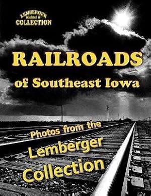 Bild des Verkufers fr RAILROADS OF SOUTHEAST IOWA zum Verkauf von moluna