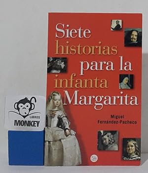 Image du vendeur pour Siete historias para la infanta Margarita mis en vente par MONKEY LIBROS