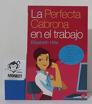 Imagen del vendedor de La perfecta cabrona en el trabajo a la venta por MONKEY LIBROS