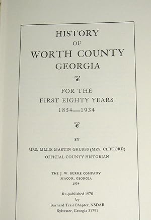 History of Worth County Georgia For the First Eighty Years 1854 - 1934