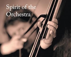 Imagen del vendedor de Spirit of the Orchestra a la venta por WeBuyBooks