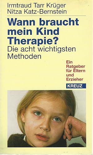 Wann braucht mein Kind Therapie. Die acht wichtigsten Methoden. Ein Ratgeber für Eltern und Erzieher