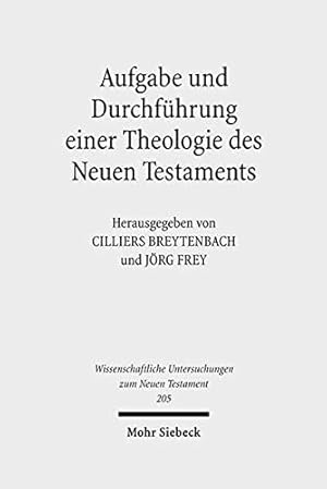 Seller image for Aufgabe Und Durchfuhrung Einer Theologie Des Neuen Testaments (Wissenschaftliche Untersuchungen Zum Neuen Testament) (German Edition) [Hardcover ] for sale by booksXpress