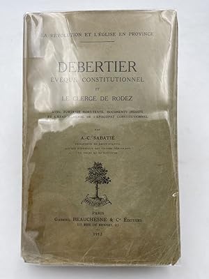 Seller image for Debertier Evque constitutionnel et le clerg de Rodez for sale by LIBRAIRIE GIL-ARTGIL SARL