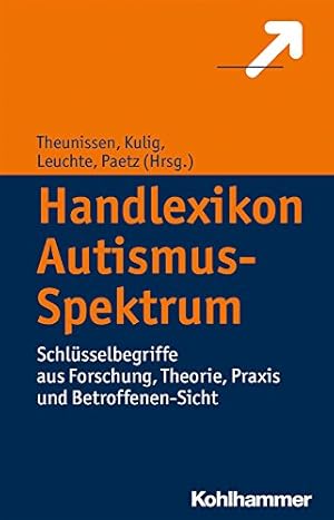 Seller image for Handlexikon Autismus-Spektrum: Schl|sselbegriffe aus Forschung, Theorie, Praxis und Betroffenen-Sicht (German Edition) by Theunissen, Georg [Hardcover ] for sale by booksXpress