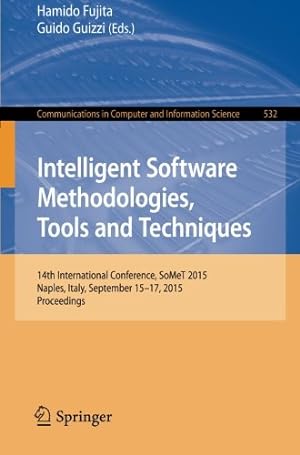 Seller image for Intelligent Software Methodologies, Tools and Techniques: 14th International Conference, SoMet 2015, Naples, Italy, September 15-17, 2015. Proceedings . in Computer and Information Science) [Paperback ] for sale by booksXpress