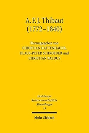 Seller image for Anton Friedrich Justus Thibaut (1772-1840): Burger Und Gelehrter (Heidelberger Rechtswissenschaftliche Abhandlungen) (German Edition) [Hardcover ] for sale by booksXpress