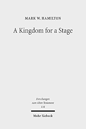 Immagine del venditore per A Kingdom for a Stage: Political and Theological Reflection in the Hebrew Bible (Forschungen Zum Alten Testament) [Hardcover ] venduto da booksXpress