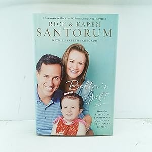Seller image for Bellas Gift: How One Little Girl Transformed Our Family and Inspired a Nation for sale by Cat On The Shelf