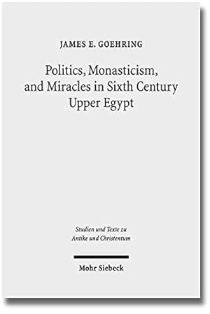 Bild des Verkufers fr Politics, Monasticism, and Miracles in Sixth Century Upper Egypt: A Critical Edition and Translation of the Coptic Texts on Abraham of Farshut . and Texts in Antiquity and Christianity) [Soft Cover ] zum Verkauf von booksXpress