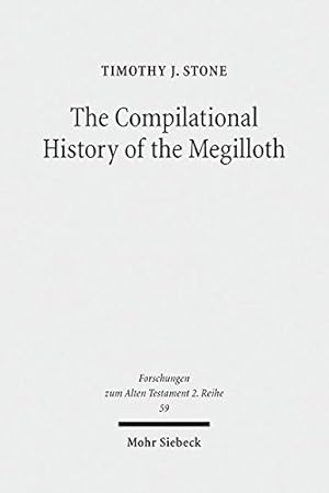 Seller image for The Compilational History of the Megilloth: Canon, Contoured Intertextuality and Meaning in the Writings (Forschungen Zum Alten Testament 2.Reihe) by Stone Timothy J [Paperback ] for sale by booksXpress