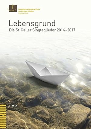 Imagen del vendedor de Lebensgrund: Die St. Galler Singtaglieder 2014-2017 (German Edition) [Paperback ] a la venta por booksXpress