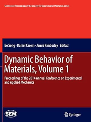 Bild des Verkufers fr Dynamic Behavior of Materials, Volume 1: Proceedings of the 2014 Annual Conference on Experimental and Applied Mechanics (Conference Proceedings of the Society for Experimental Mechanics Series) [Soft Cover ] zum Verkauf von booksXpress