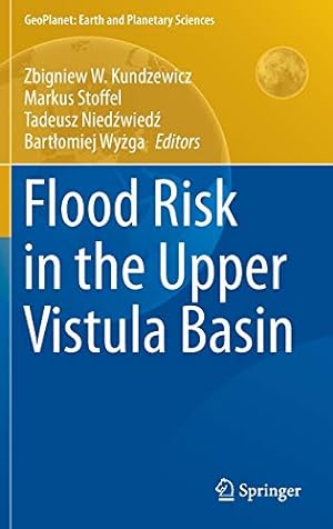 Seller image for Flood Risk in the Upper Vistula Basin (GeoPlanet: Earth and Planetary Sciences) [Hardcover ] for sale by booksXpress
