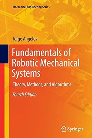 Bild des Verkufers fr Fundamentals of Robotic Mechanical Systems: Theory, Methods, and Algorithms (Mechanical Engineering Series) [Soft Cover ] zum Verkauf von booksXpress