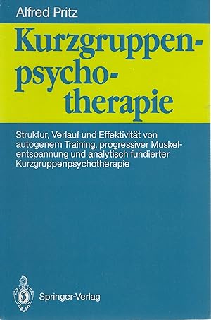 Bild des Verkufers fr Kurzgruppenpsychotherapie. Struktur, Verlauf und Effektivitt von autogenem Training, progressiver Muskelentspannung und analytisch fundierter Kurzgruppenpsychotherapie zum Verkauf von montanbuch