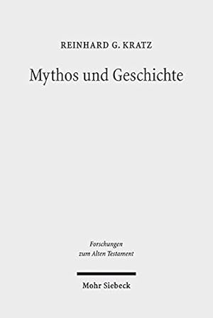 Imagen del vendedor de Mythos Und Geschichte: Kleine Schriften III (Forschungen Zum Alten Testament) (German Edition) by Kratz, Professor of Hebrew Bible/Old Testament Reinhard G [Hardcover ] a la venta por booksXpress