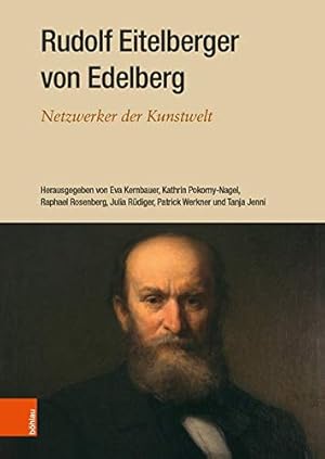 Seller image for Rudolf Eitelberger Von Edelberg: Netzwerker Der Kunstwelt (German Edition) [Hardcover ] for sale by booksXpress