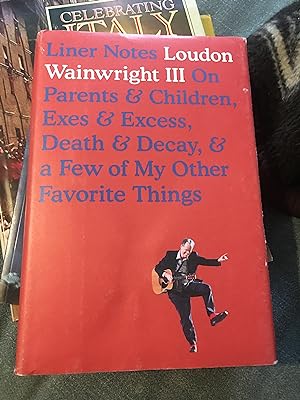 Imagen del vendedor de Liner Notes: On Parents & Children, Exes & Excess, Death & Decay, & a Few of My Other Favorite Things a la venta por Bristlecone Books  RMABA