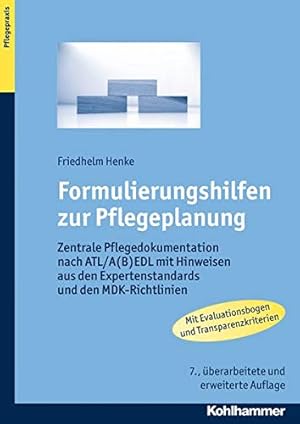 Seller image for Formulierungshilfen Zur Pflegeplanung: Zentrale Pflegedokumentation Nach ATL/A(b)Edl Mit Hinweisen Aus Den Expertenstandards Und Den Mdk-Richtlinien (German Edition) by Henke, Friedhelm [Paperback ] for sale by booksXpress