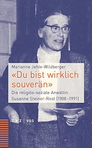 Seller image for Du Bist Wirklich Souveran: Die Religios-Soziale Anwaltin Susanne Steiner-Rost (1908-1991) (German Edition) [Hardcover ] for sale by booksXpress