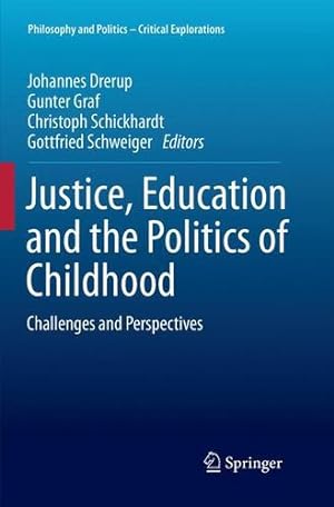 Immagine del venditore per Justice, Education and the Politics of Childhood: Challenges and Perspectives (Philosophy and Politics - Critical Explorations) [Paperback ] venduto da booksXpress