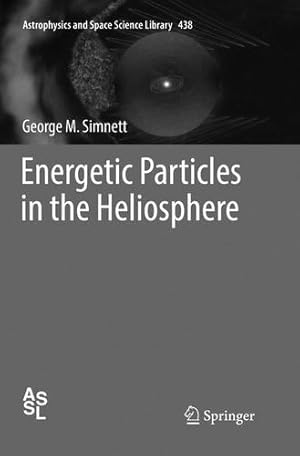 Seller image for Energetic Particles in the Heliosphere (Astrophysics and Space Science Library) by Simnett, George M. [Paperback ] for sale by booksXpress