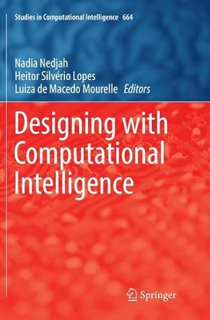 Seller image for Designing with Computational Intelligence (Studies in Computational Intelligence) [Paperback ] for sale by booksXpress