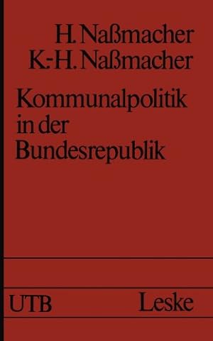 Imagen del vendedor de Kommunalpolitik in der Bundesrepublik: M ¶glichkeiten und Grenzen (Uni-Taschenb ¼cher (877)) (German Edition) by Nassmacher, Hiltrud [Paperback ] a la venta por booksXpress