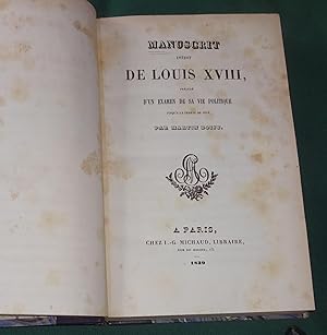 Manuscrit inedit de Louis XVIII, precede d'un examen de sa vie politique jusqu'a la charte de 181...
